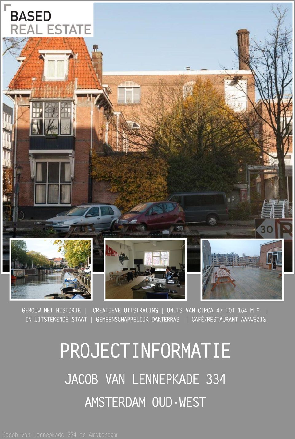 CAFÉ/RESTAURANT AANWEZIG PROJECTINFORMATIE JACOB VAN