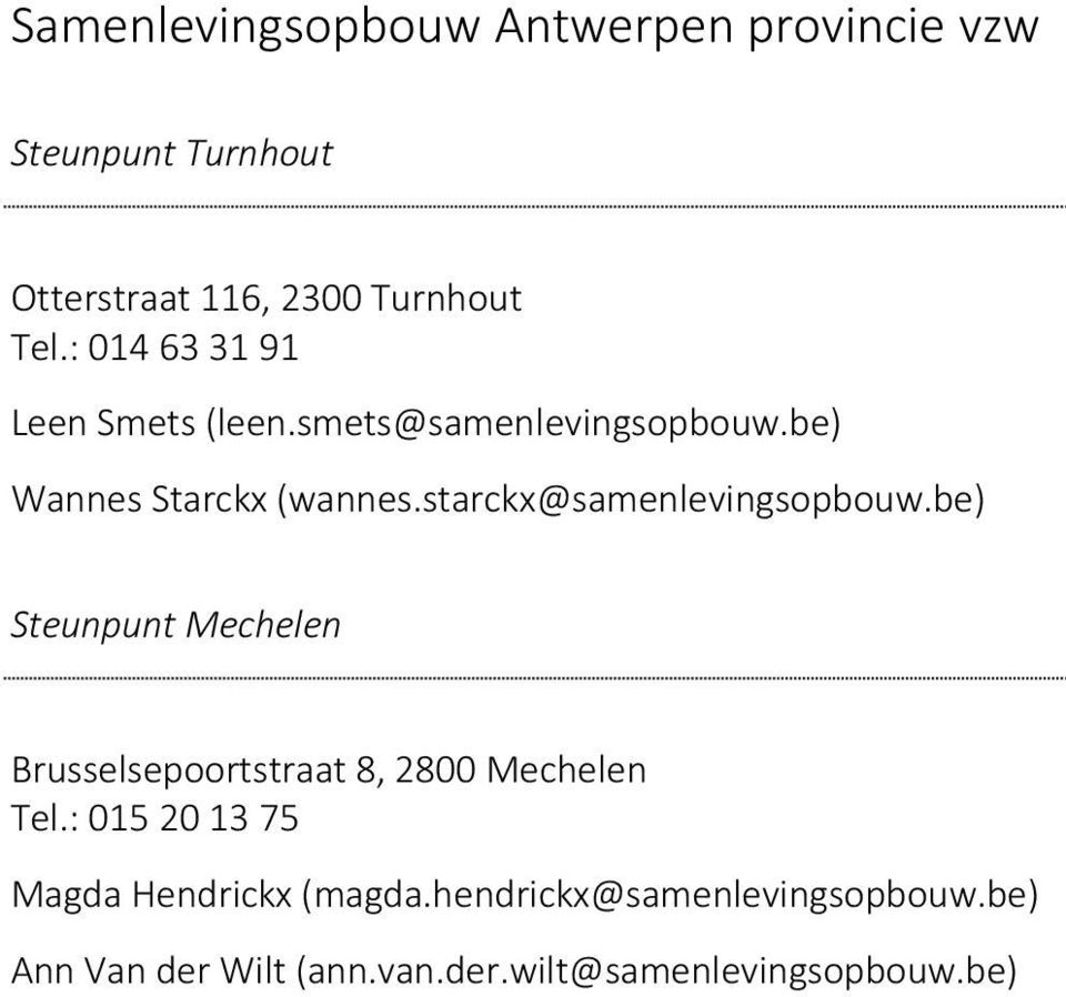 starckx@samenlevingsopbouw.be) Steunpunt Mechelen Brusselsepoortstraat 8, 2800 Mechelen Tel.