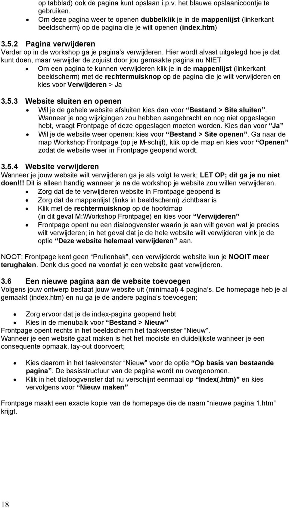 2 Pagina verwijderen Verder op in de workshop ga je pagina s verwijderen.