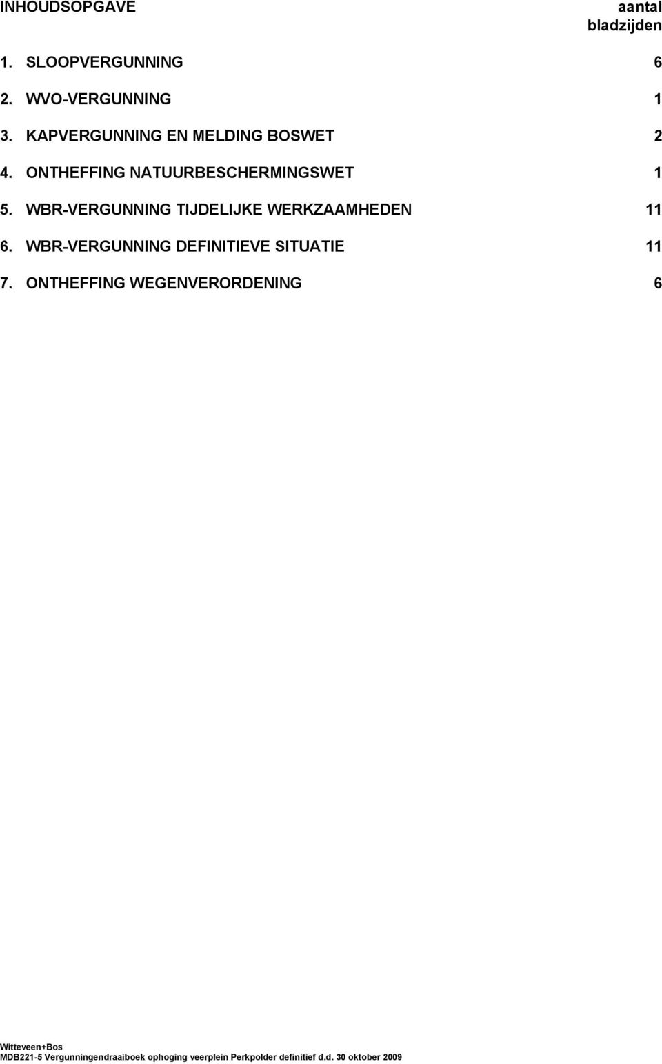 WBR-VERGUNNING TIJDELIJKE WERKZAAMHEDEN 11 6. WBR-VERGUNNING DEFINITIEVE SITUATIE 11 7.