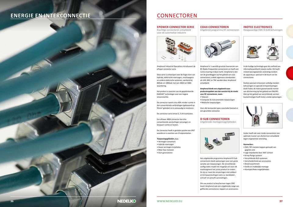 Deze serie is ontworpen voor de hoge eisen van hybride, elektrische voertuigen, vrachtwagens en andere elektrische systemen, werkend bij 800vdc en 1000vdc met een 300A tot 500A waardering.