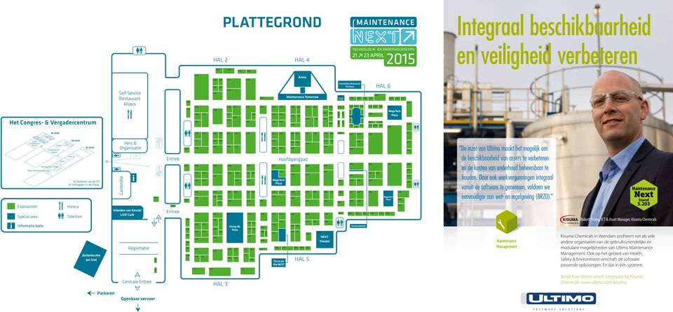 203 Robert Ytsma, ICT & Asset Manager, Kisuma Chemicals Maintenance Management Kisuma Chemicals in Veendam profiteert net als vele andere organisaties van de gebruiksvriendelijke en modulaire