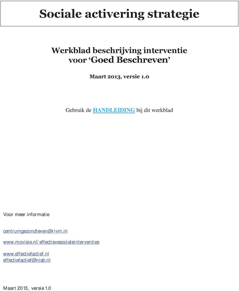 0 Gebruik de HANDLEIDING bij dit werkblad Voor meer informatie