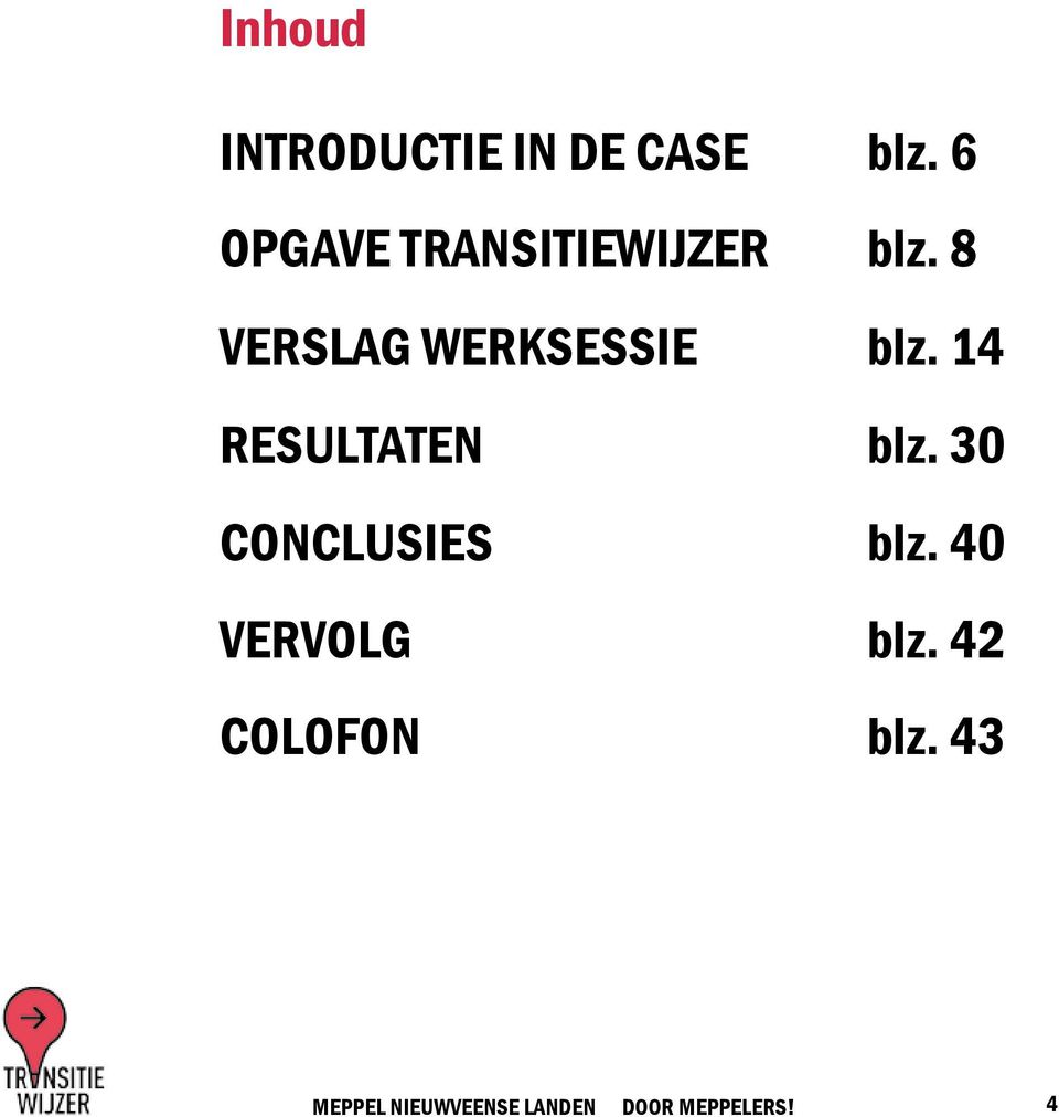 CONCLUSIES VERVOLG COLOFON blz. 6 blz. 8 blz.