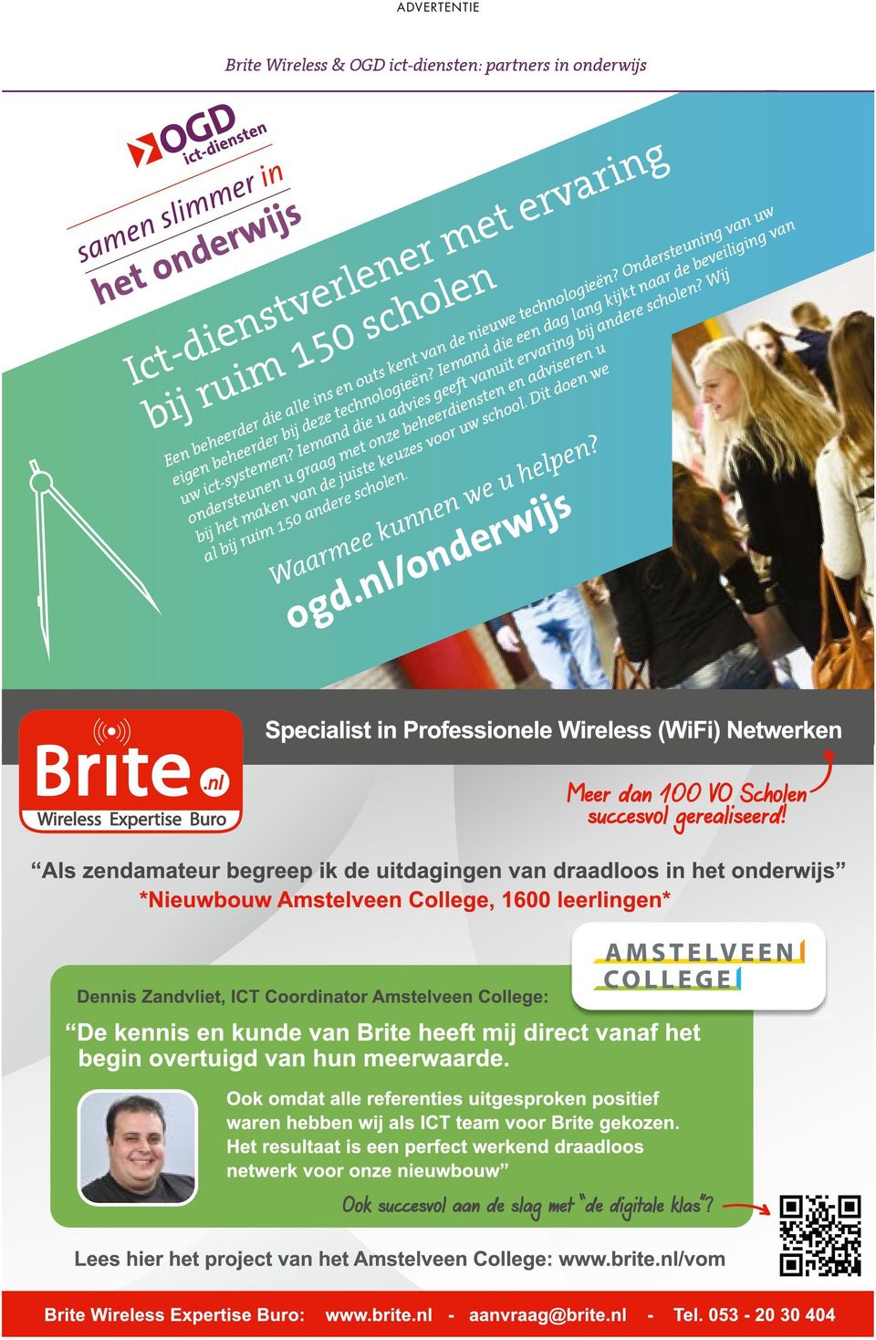 Iemand die een dag lang kijkt naar de beveiliging van uw ict-systemen? Iemand die u advies geeft vanuit ervaring bij andere scholen?