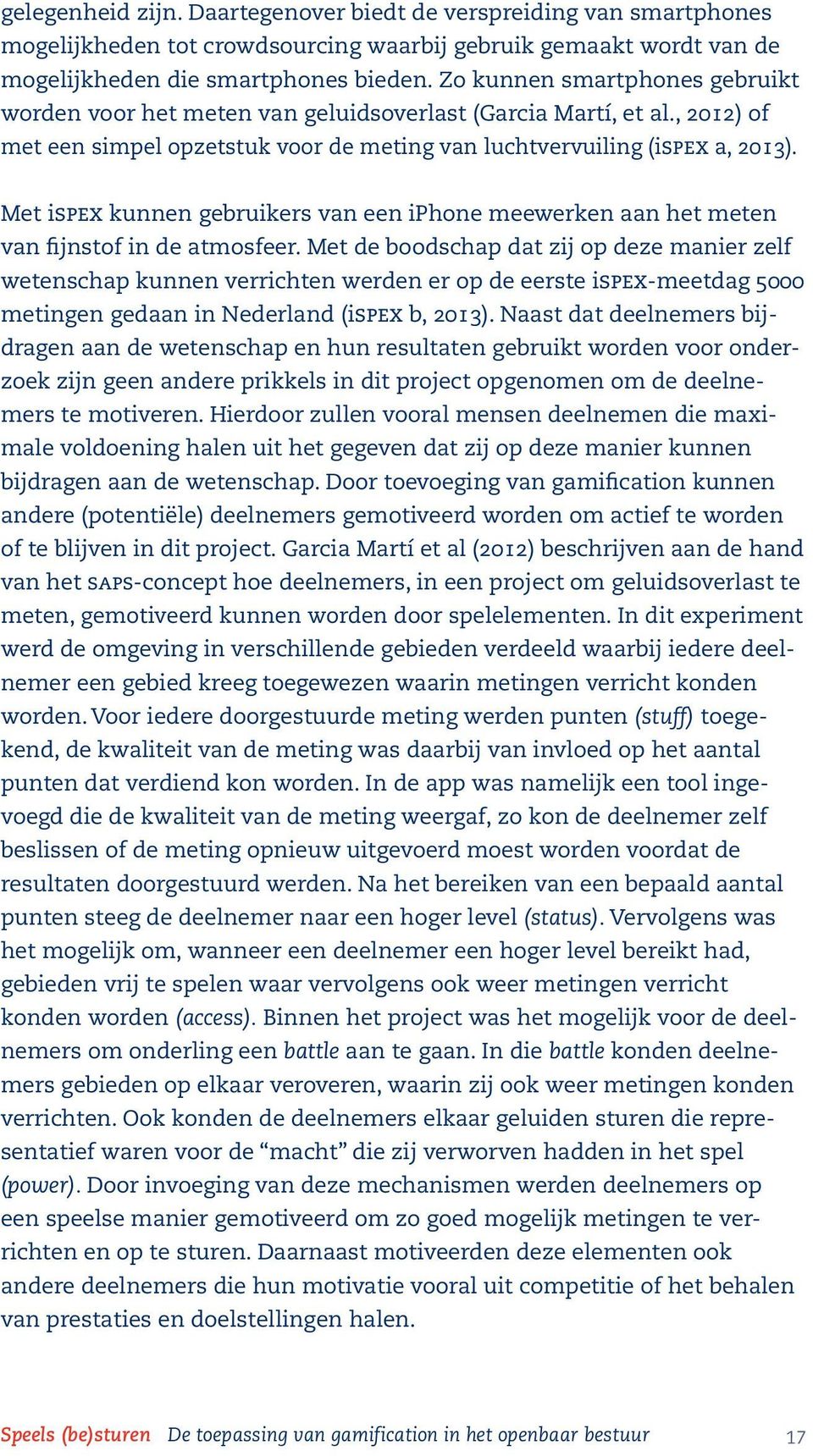 Met ispex kunnen gebruikers van een iphone meewerken aan het meten van fijnstof in de atmosfeer.