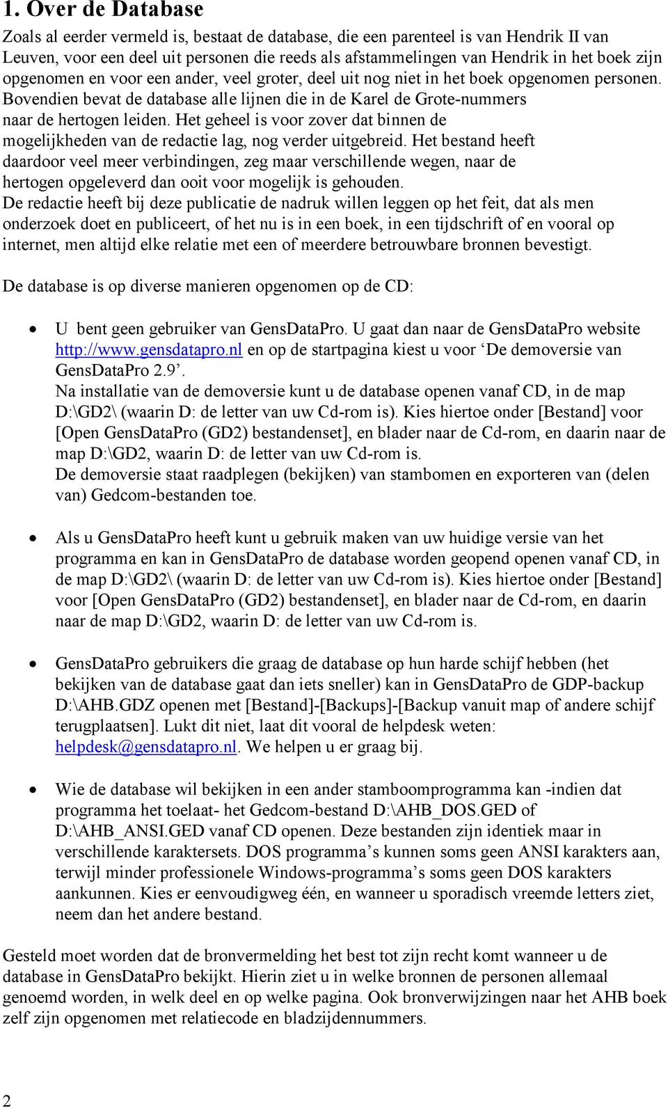 Het geheel is voor zover dat binnen de mogelijkheden van de redactie lag, nog verder uitgebreid.