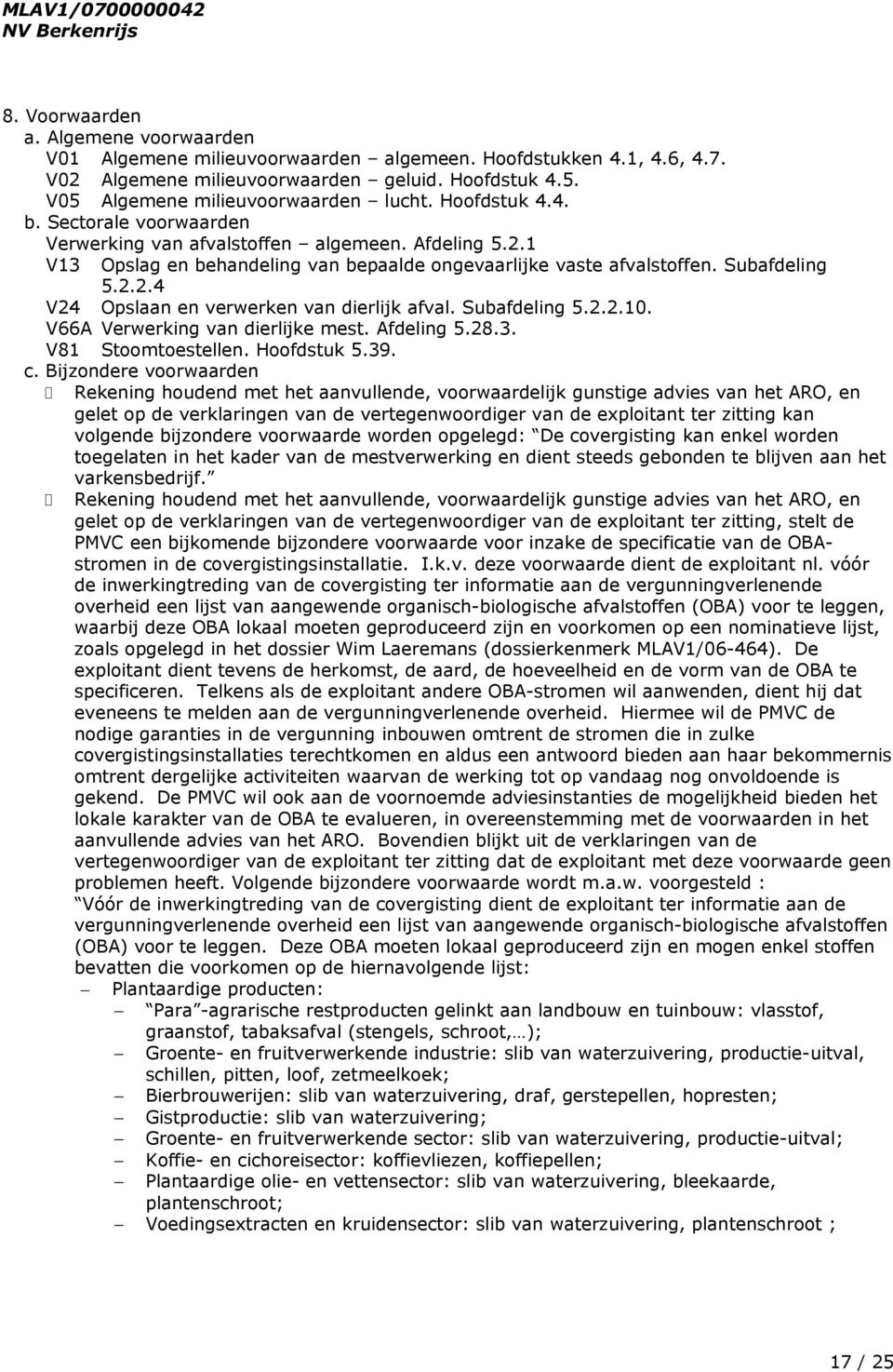 Subafdeling 5.2.2.10. V66A Verwerking van dierlijke mest. Afdeling 5.28.3. V81 Stoomtoestellen. Hoofdstuk 5.39. c.