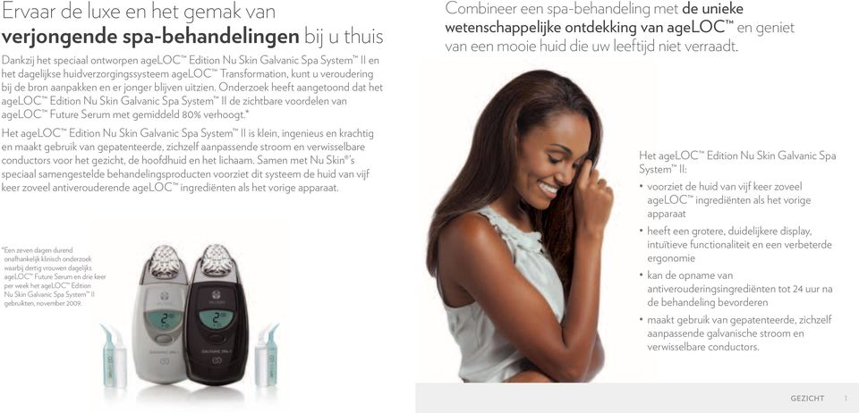 Onderzoek heeft aangetoond dat het ageloc Edition Nu Skin Galvanic Spa System II de zichtbare voordelen van ageloc Future Serum met gemiddeld 80% verhoogt.