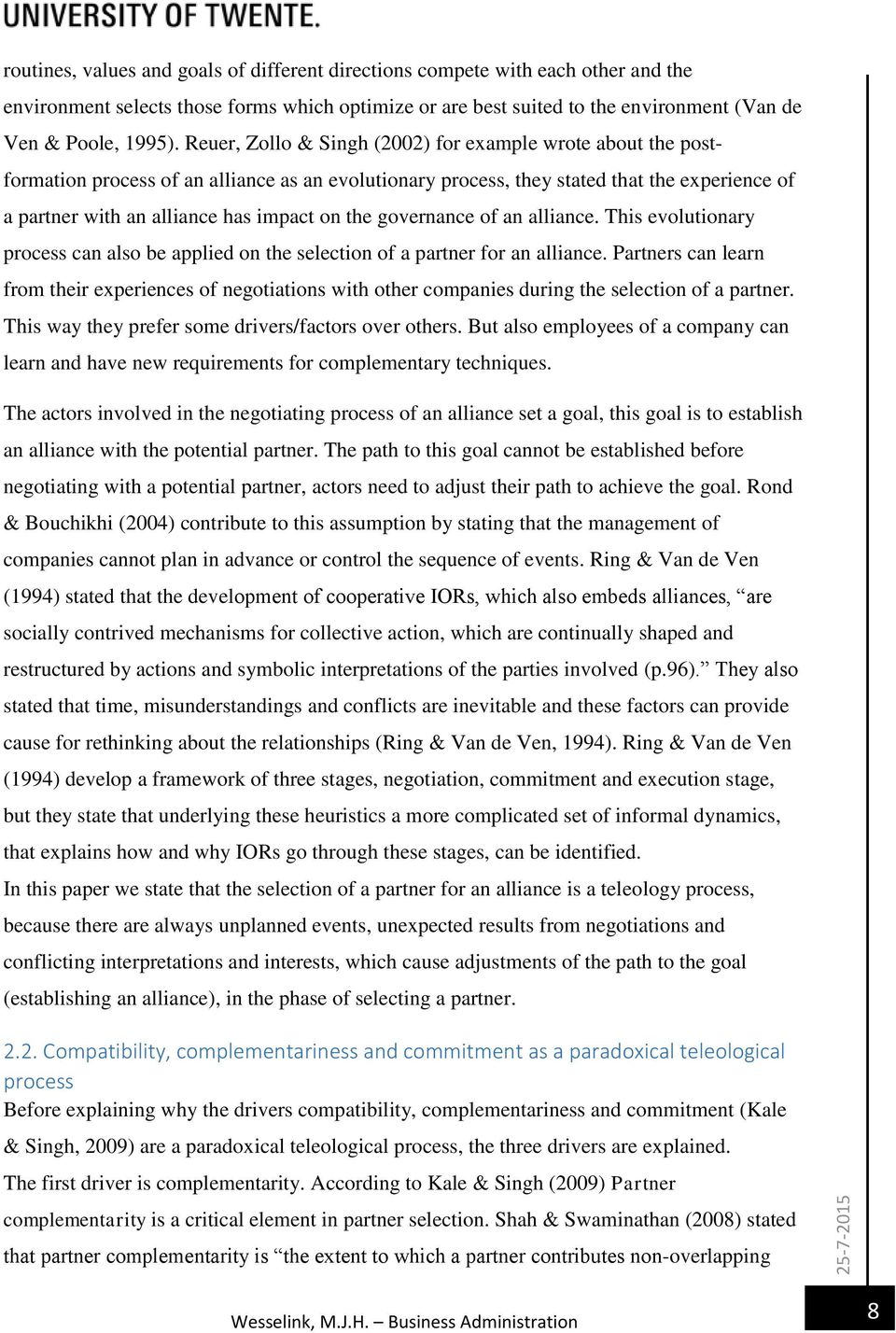 the governance of an alliance. This evolutionary process can also be applied on the selection of a partner for an alliance.