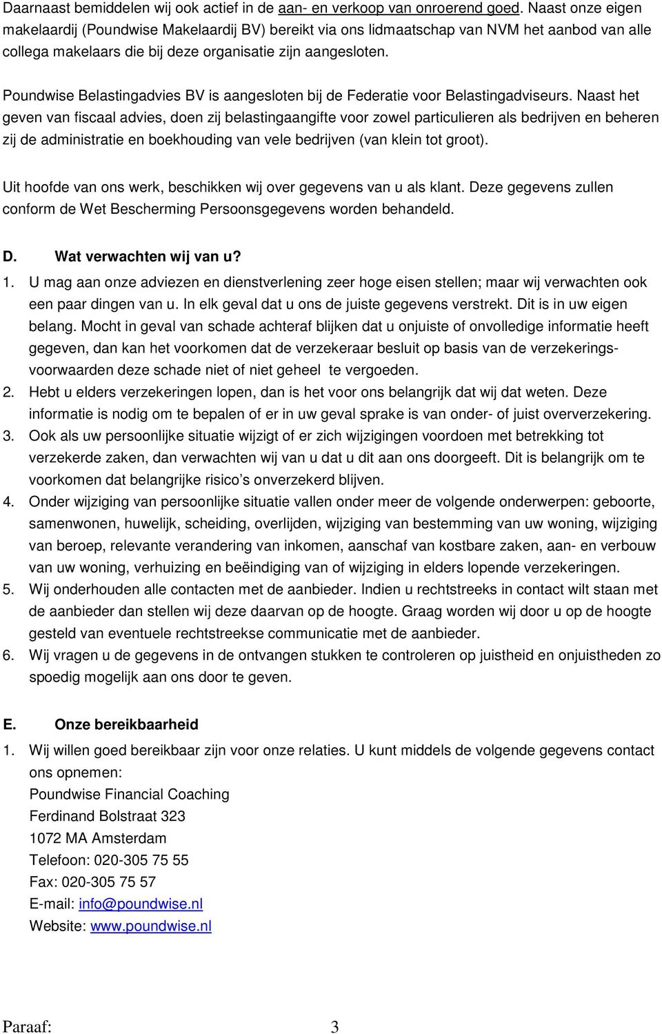 Poundwise Belastingadvies BV is aangesloten bij de Federatie voor Belastingadviseurs.