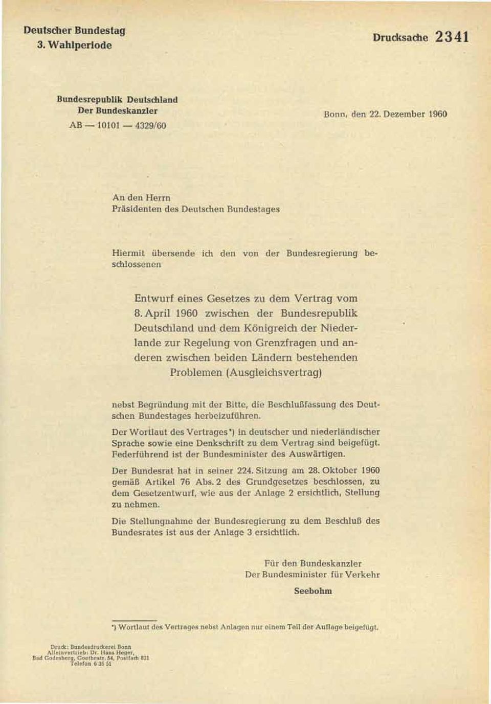 April 1960 zwischen der Bundesrepublik Deutschland und dem Königreich der Nieder lande zur Regelung von Grenzfragen und an deren zwischen beiden Ländern bestehenden Problemen (Ausgleichsvertrag)