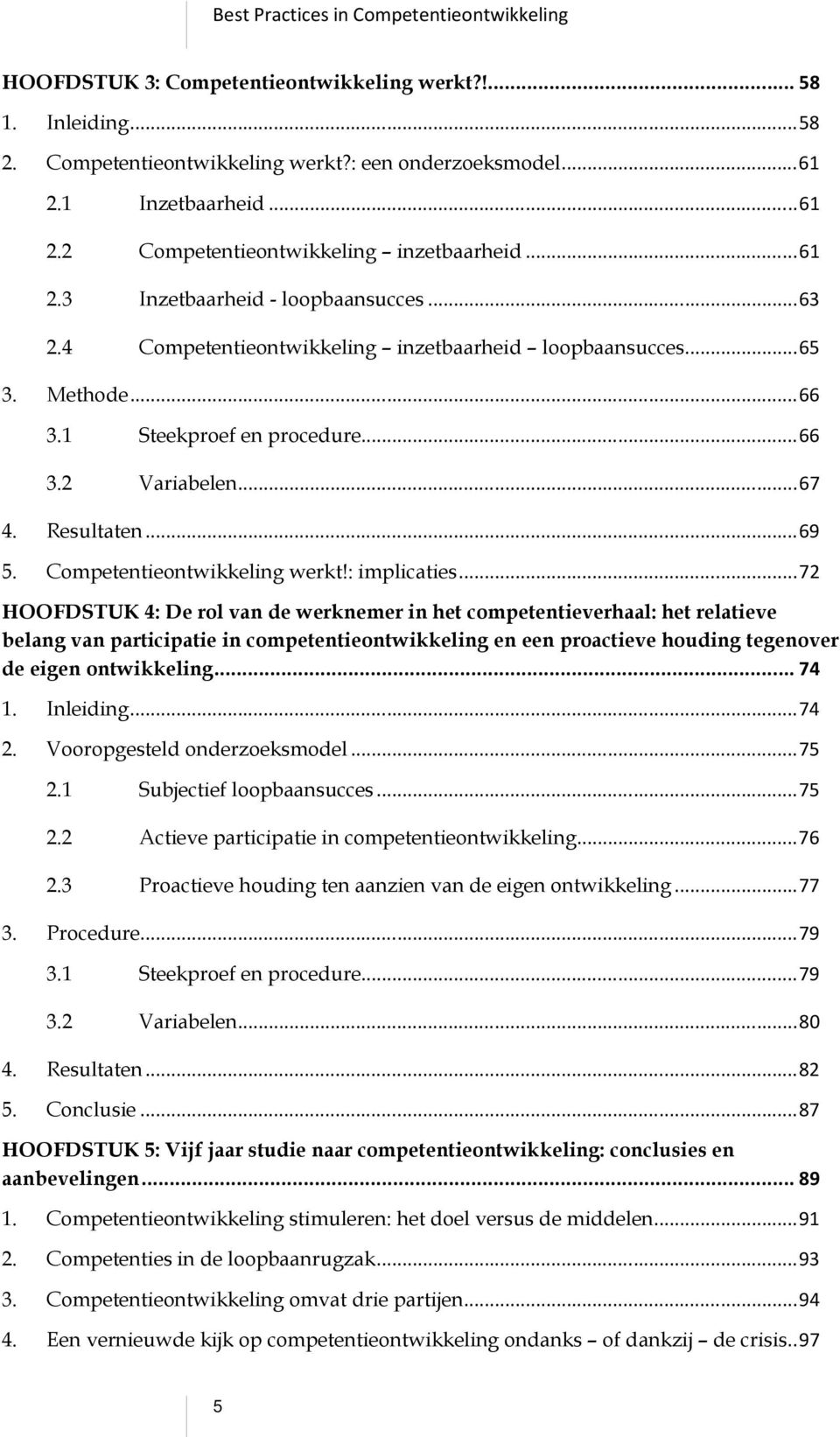 .. 69 5. Competentieontwikkeling werkt!: implicaties.