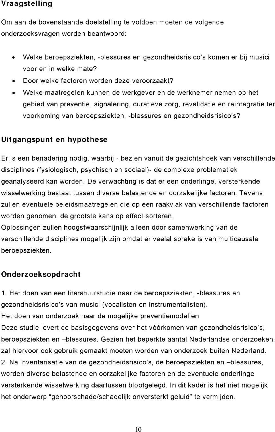 Welke maatregelen kunnen de werkgever en de werknemer nemen op het gebied van preventie, signalering, curatieve zorg, revalidatie en reïntegratie ter voorkoming van beroepsziekten, -blessures en