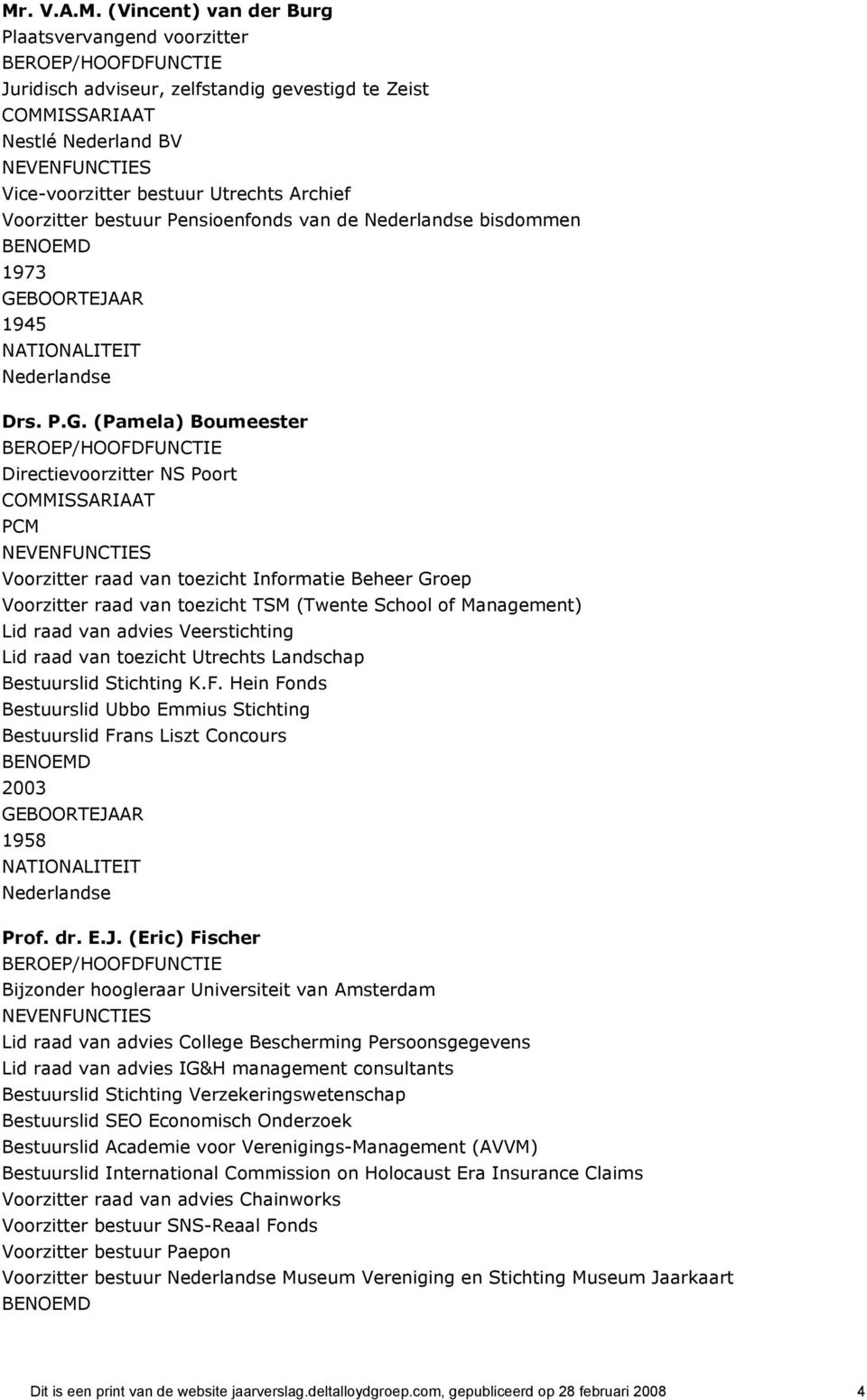 BOORTEJAAR 1945 NATIONALITEIT Nederlandse Drs. P.G.