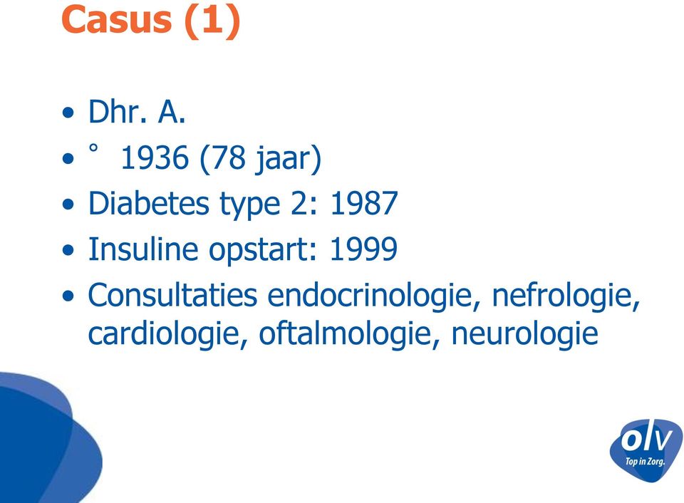 Insuline opstart: 1999 Consultaties