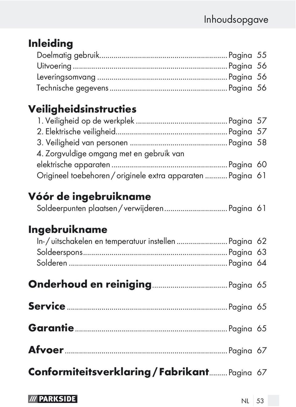 ..pagina 60 Origineel toebehoren / originele extra apparaten... Pagina 61 Vóór de ingebruikname Soldeerpunten plaatsen / verwijderen.