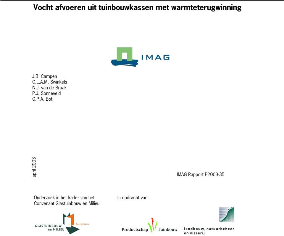 P.A. Bot april 2003 IMAG Rapport P2003-35 Onderzoek in het