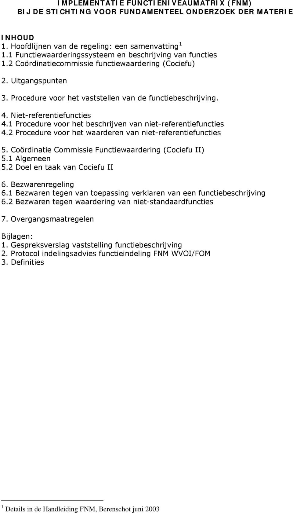 Niet-referentiefuncties 4.1 Procedure voor het beschrijven van niet-referentiefuncties 4.2 Procedure voor het waarderen van niet-referentiefuncties 5.