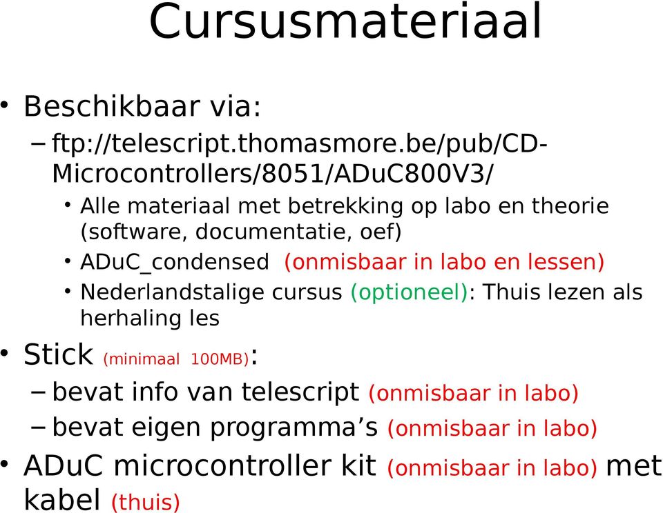 oef) ADuC_condensed (onmisbaar in labo en lessen) Nederlandstalige cursus (optioneel): Thuis lezen als herhaling les