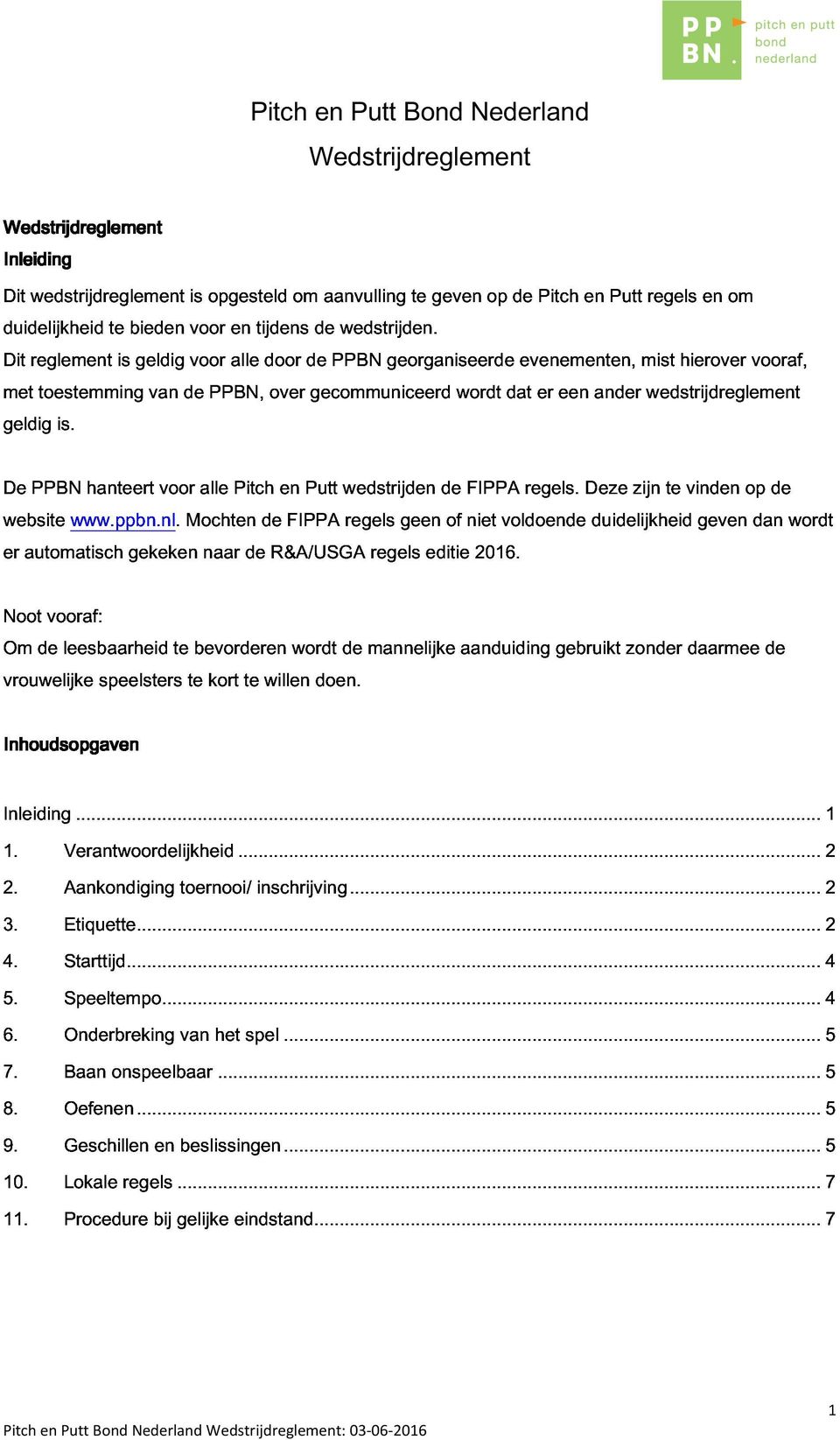 van de PPBN, over gecommuniceerd georganiseerde wordt dat evenementen, er een ander mist wedstrijdreglement hierover vooraf, er De website automatisch PPBN www.ppbn.nl.