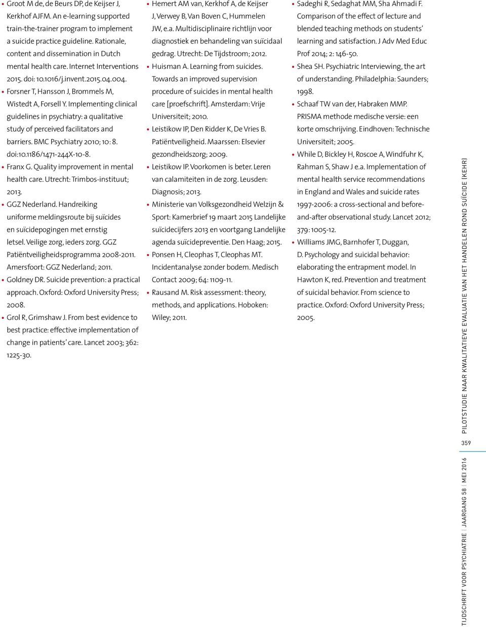 Rationale, diagnostiek en behandeling van suïcidaal learning and satisfaction. J Adv Med Educ content and dissemination in Dutch gedrag. Utrecht: De Tijdstroom; 2012. Prof 2014; 2: 146-50.