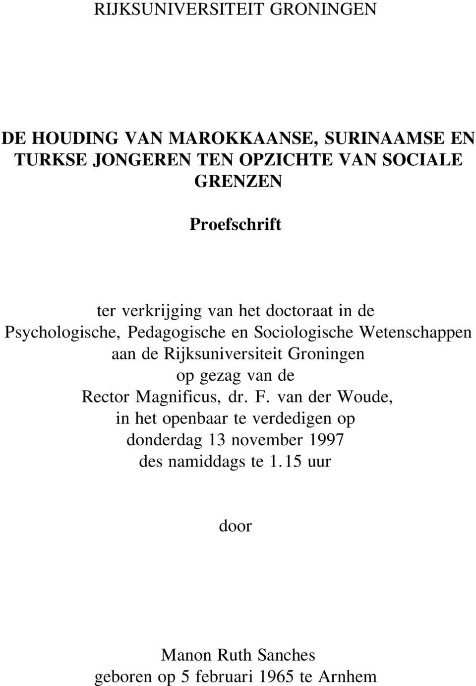 Wetenschappen aan de Rijksuniversiteit Groningen op gezag van de Rector Magnificus, dr. F.