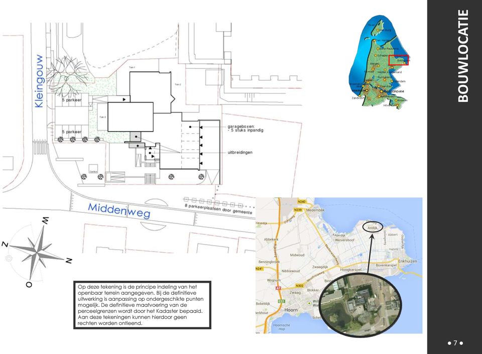 Bij de definitieve uitwerking is aanpassing op ondergeschikte punten mogelijk.