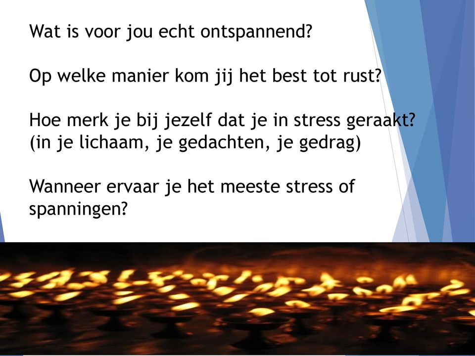 Hoe merk je bij jezelf dat je in stress geraakt?