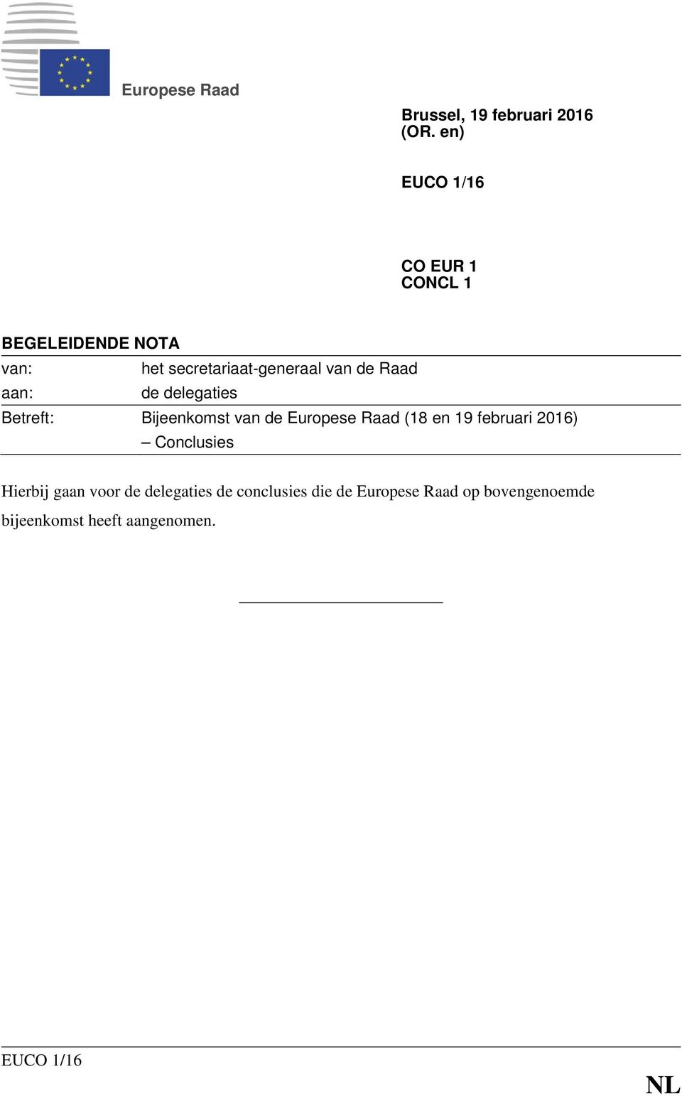 Raad aan: de delegaties Betreft: Bijeenkomst van de Europese Raad (18 en 19 februari