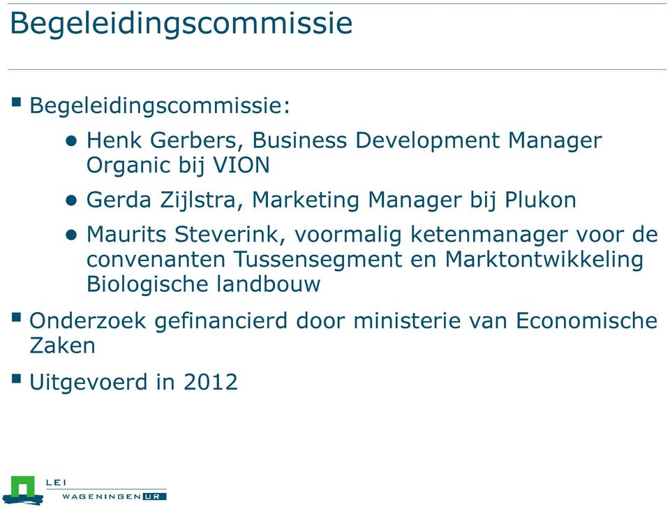 Steverink, voormalig ketenmanager voor de convenanten Tussensegment en