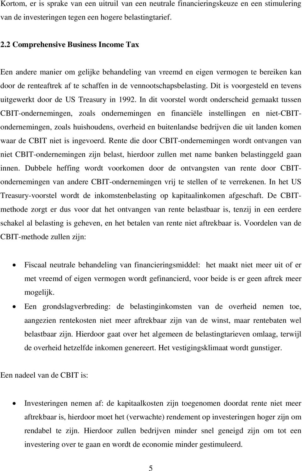 Dit is voorgesteld en tevens uitgewerkt door de US Treasury in 1992.