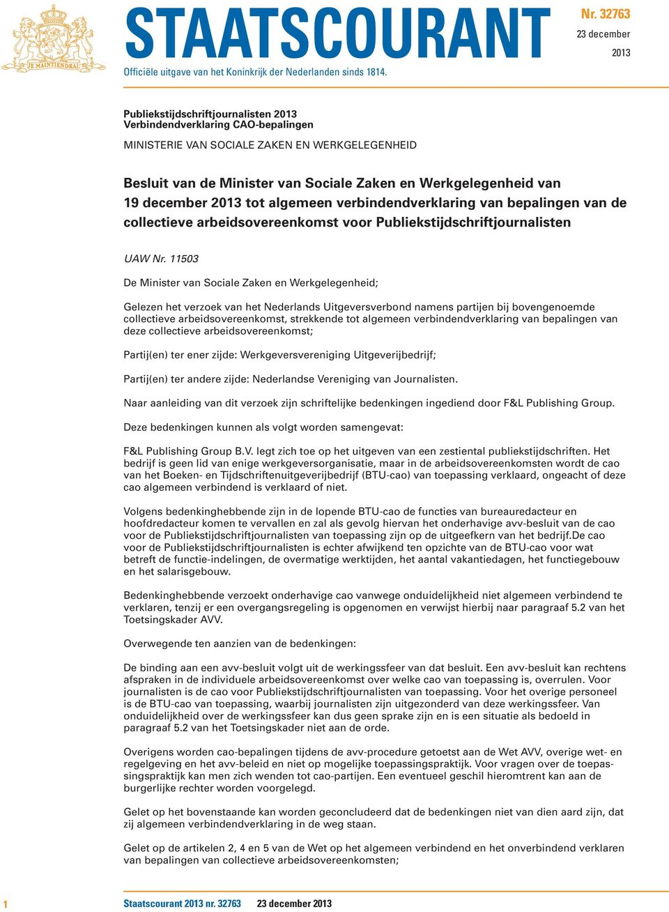 Werkgelegenheid van 19 december 2013 tot algemeen verbindendverklaring van bepalingen van de collectieve arbeidsovereenkomst voor Publiekstijdschriftjournalisten UAW Nr.