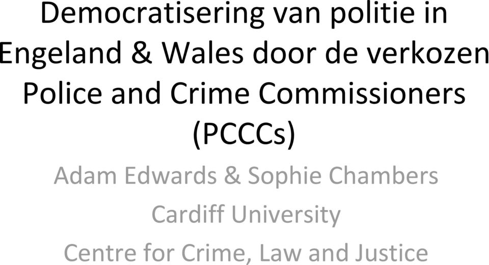 Commissioners (PCCCs) Adam Edwards & Sophie