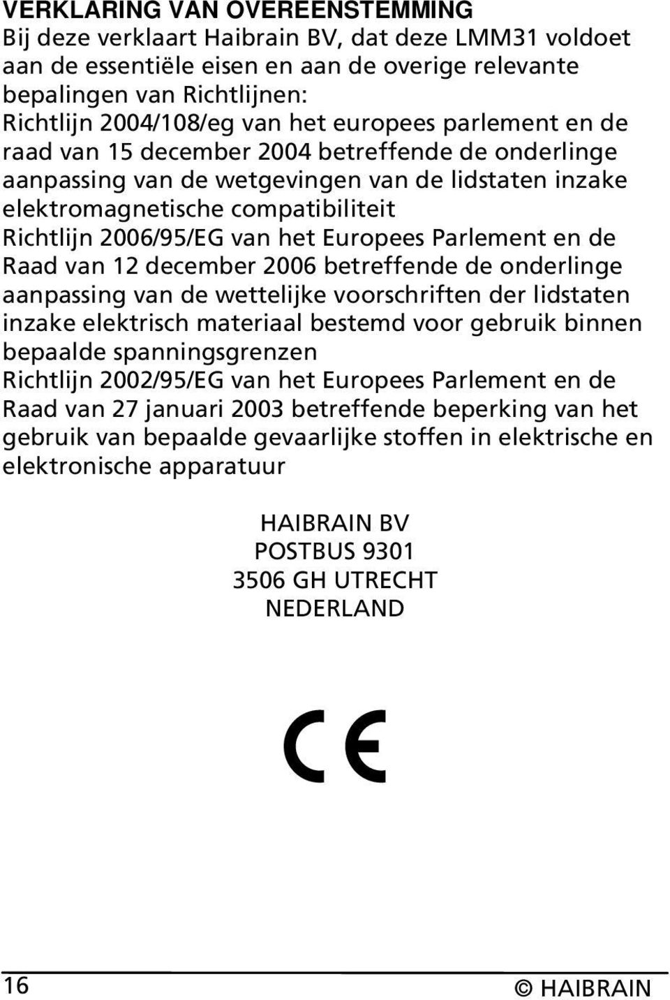 Europees Parlement en de Raad van 12 december 2006 betreffende de onderlinge aanpassing van de wettelijke voorschriften der lidstaten inzake elektrisch materiaal bestemd voor gebruik binnen bepaalde