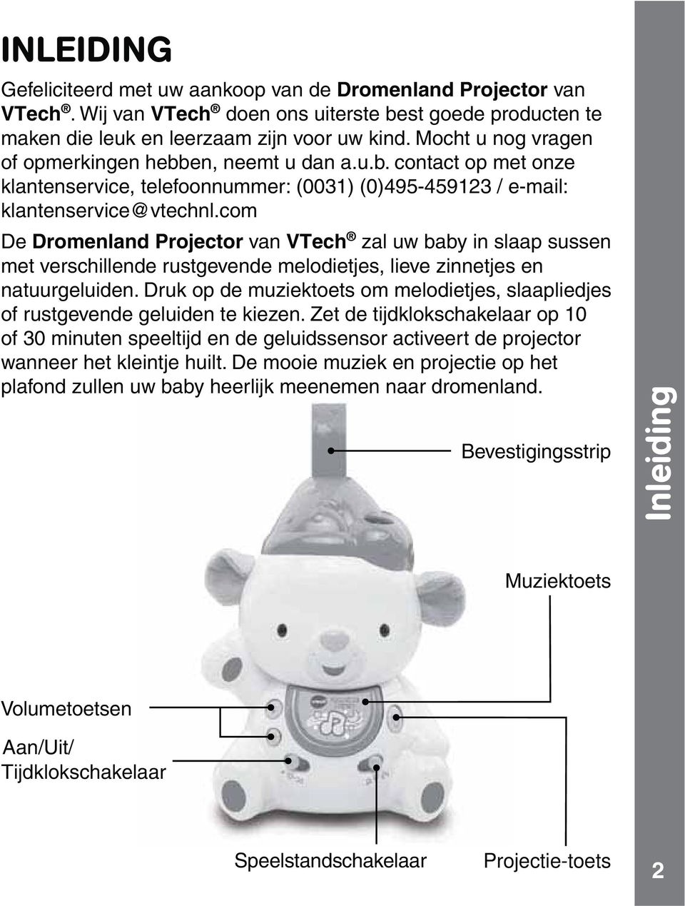 com De Dromenland Projector van VTech zal uw baby in slaap sussen met verschillende rustgevende melodietjes, lieve zinnetjes en natuurgeluiden.