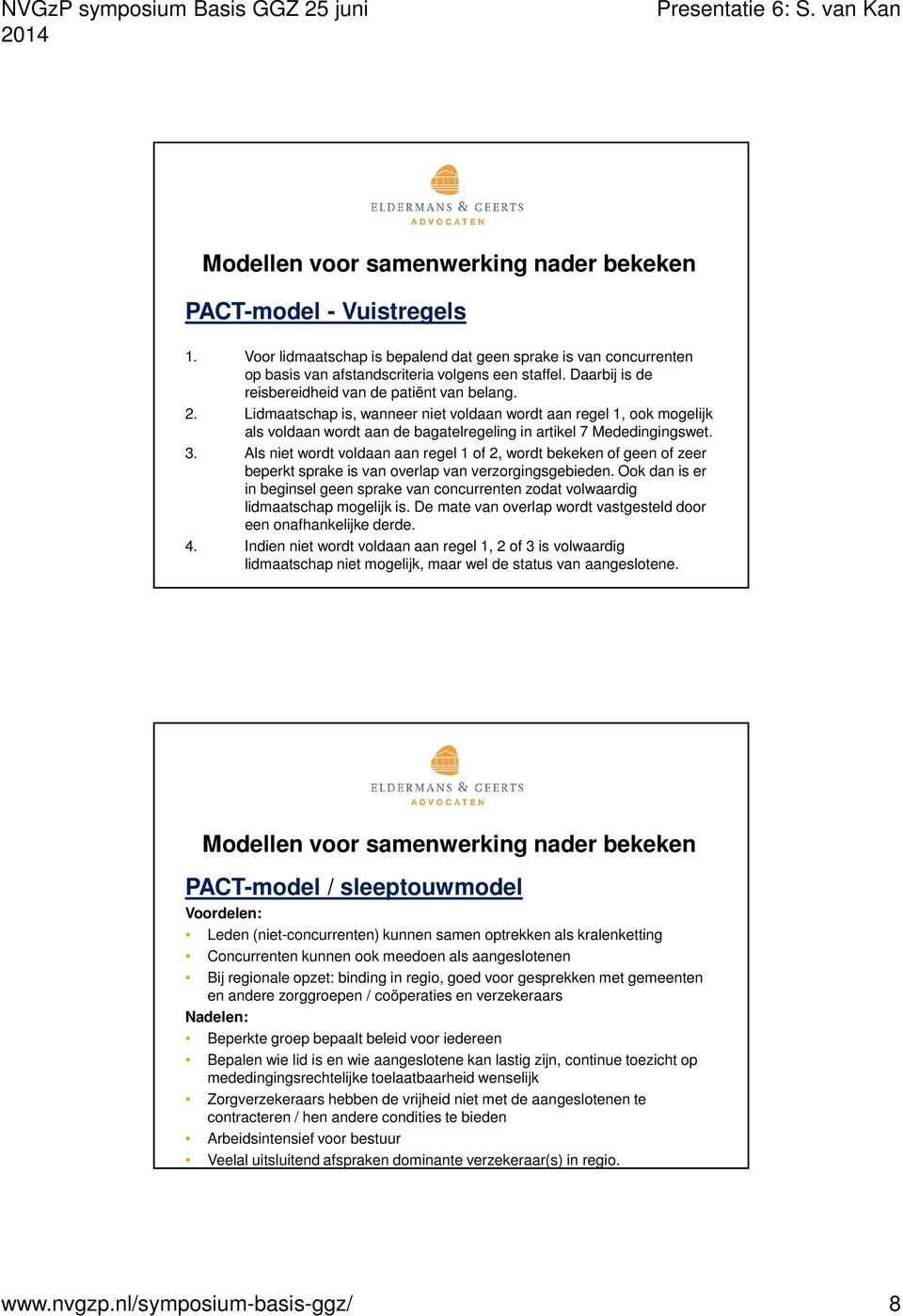 3. Als niet wordt voldaan aan regel 1 of 2, wordt bekeken of geen of zeer beperkt sprake is van overlap van verzorgingsgebieden.