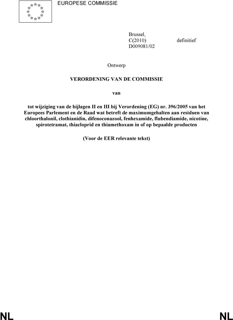 396/2005 van het Europees Parlement en de Raad wat betreft de maximumgehalten aan residuen van chloorthalonil,