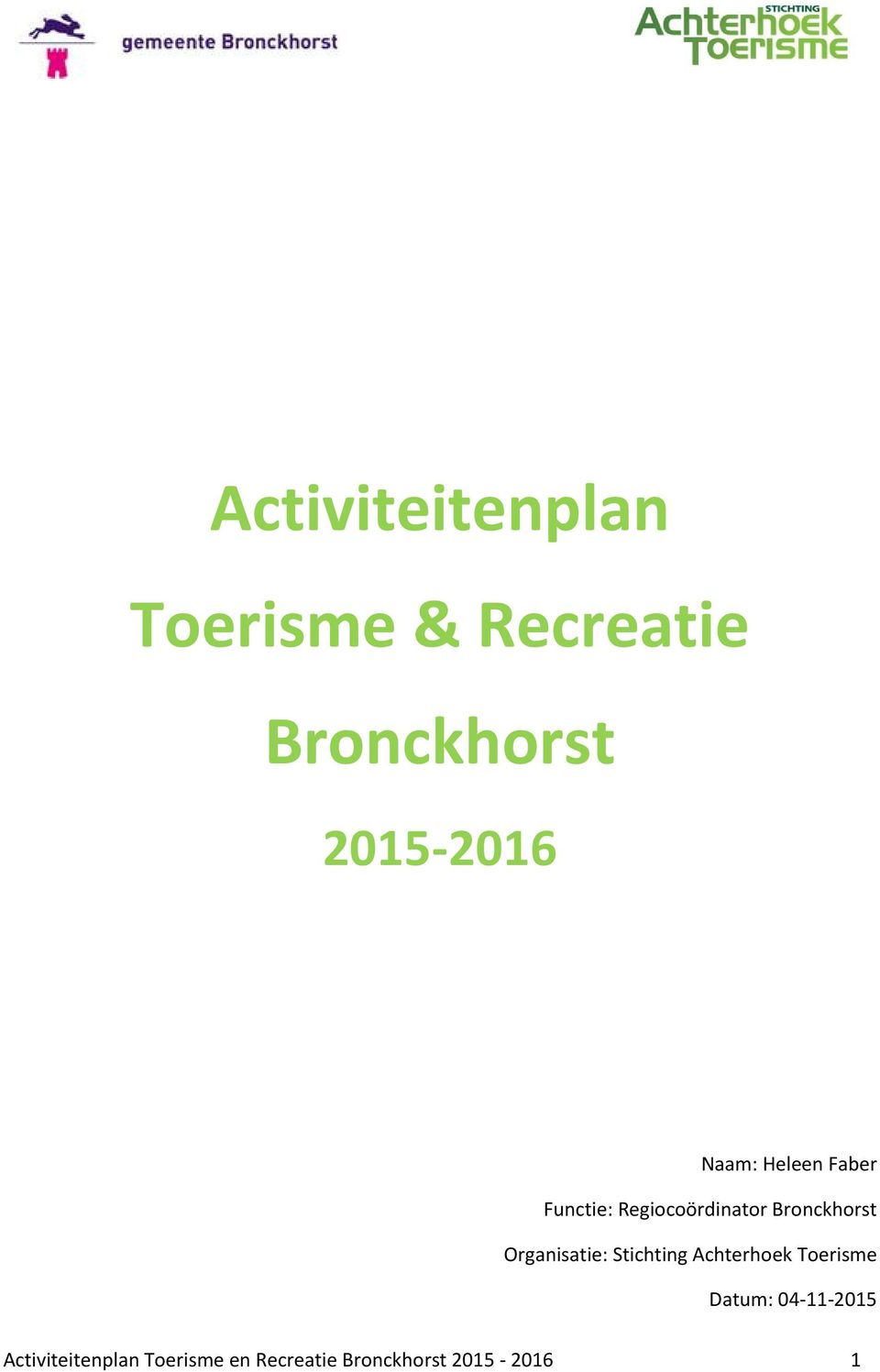 Organisatie: Stichting Achterhoek Toerisme Datum: