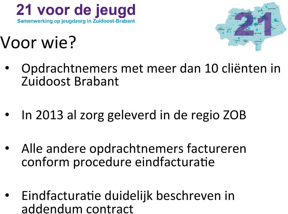 Brabant In 2013 al zorg geleverd in de regio ZOB Alle