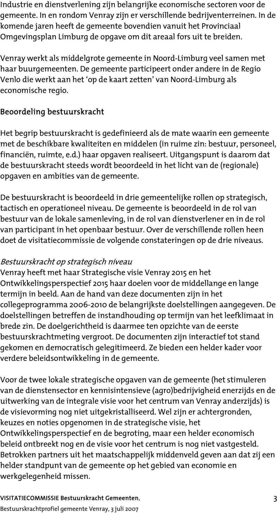 Venray werkt als middelgrote gemeente in Noord-Limburg veel samen met haar buurgemeenten.