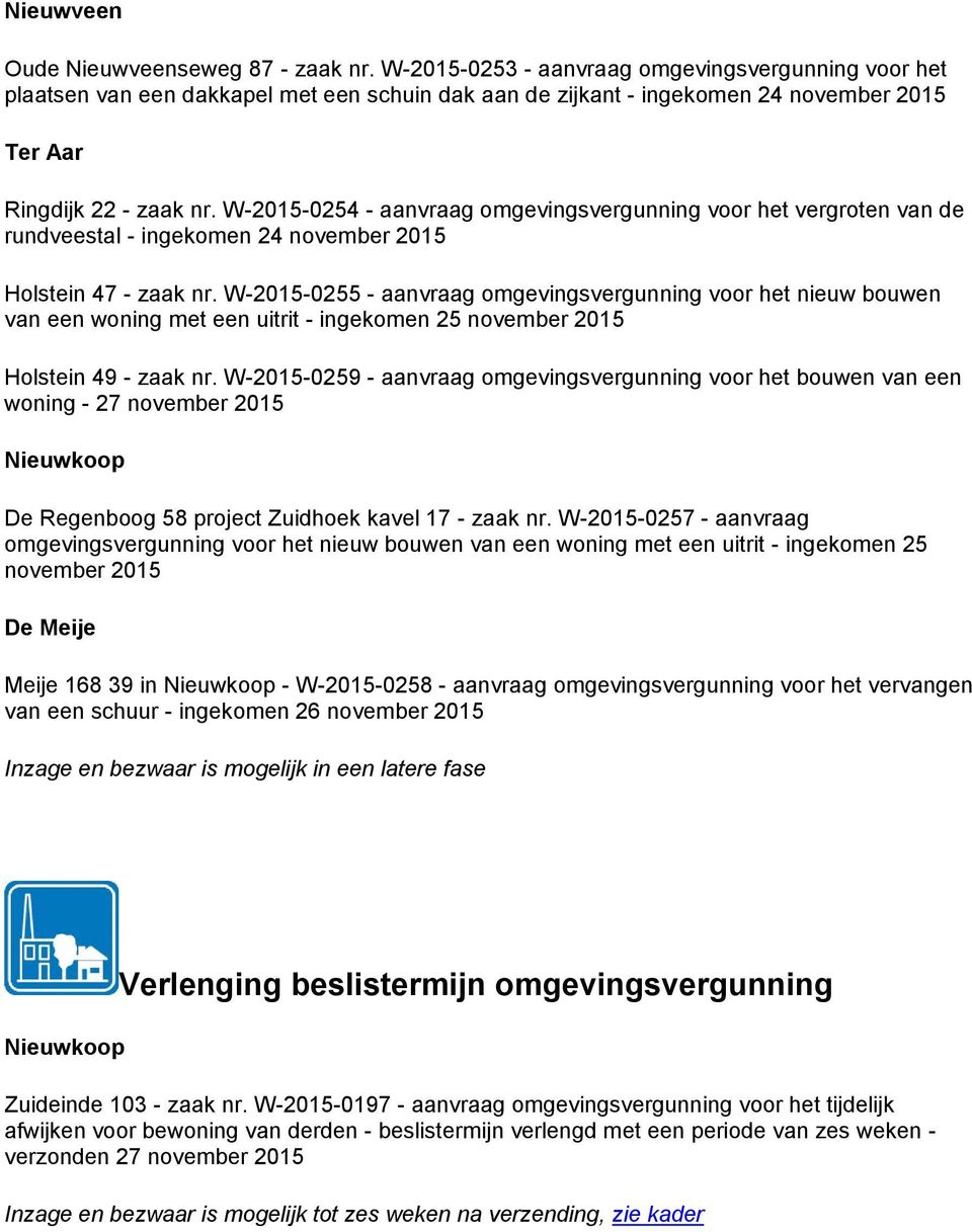 W-2015-0254 - aanvraag omgevingsvergunning voor het vergroten van de rundveestal - ingekomen 24 november 2015 Holstein 47 - zaak nr.