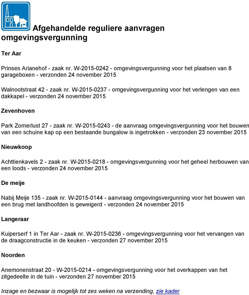 W-2015-0237 - omgevingsvergunning voor het verlengen van een dakkapel - verzonden 24 november 2015 Zevenhoven Park Zomerlust 27 - zaak nr.