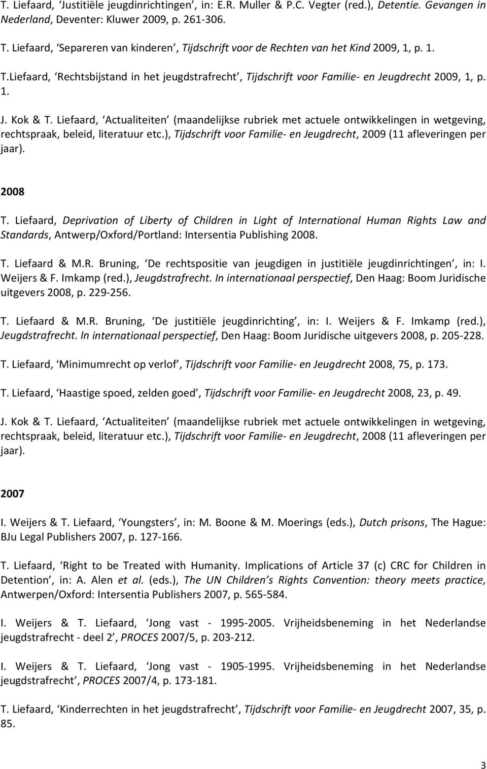 ), Tijdschrift voor Familie en Jeugdrecht, 2009 (11 afleveringen per 2008 T.