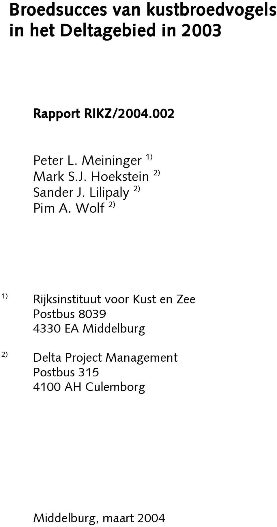 Wolf 2) 1) 2) Rijksinstituut voor Kust en Zee Postbus 8039 4330 EA Middelburg