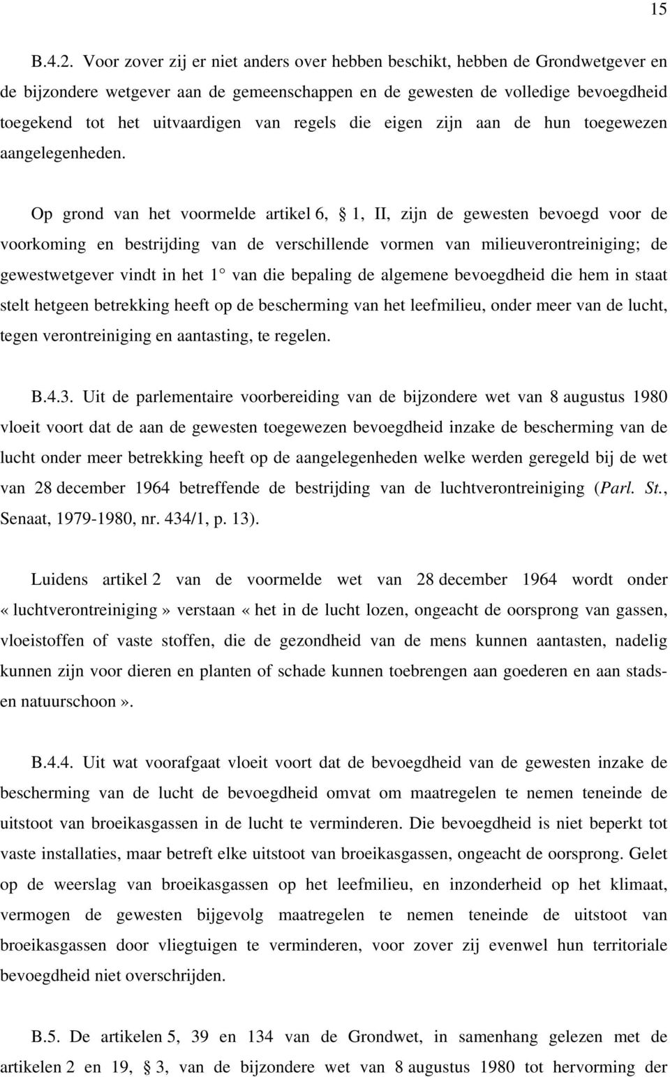 regels die eigen zijn aan de hun toegewezen aangelegenheden.