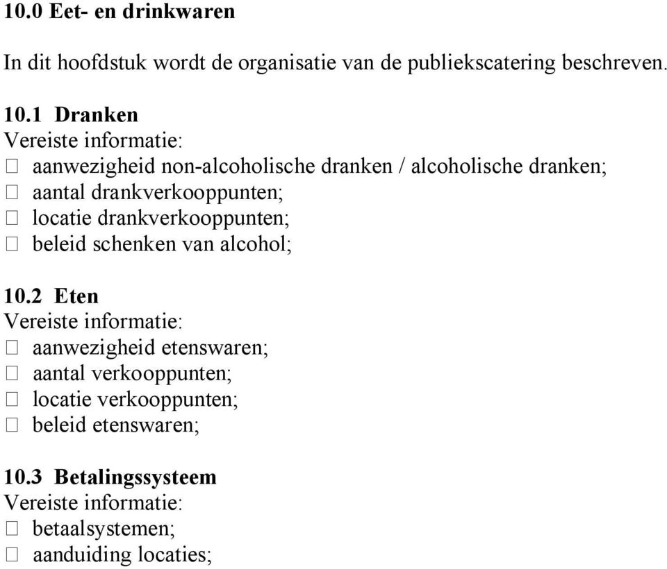 locatie drankverkooppunten; beleid schenken van alcohol; 10.