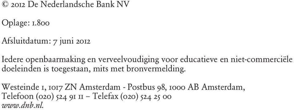 educatieve en niet-commerciële doeleinden is toegestaan, mits met bronvermelding.