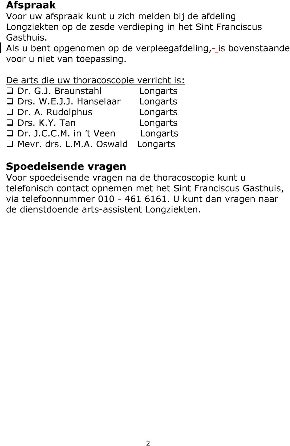 E.J.J. Hanselaar Longarts Dr. A.