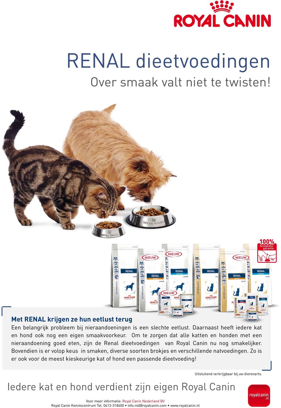 Daarnaast heeft iedere kat en hond ook nog een eigen smaakvoorkeur.